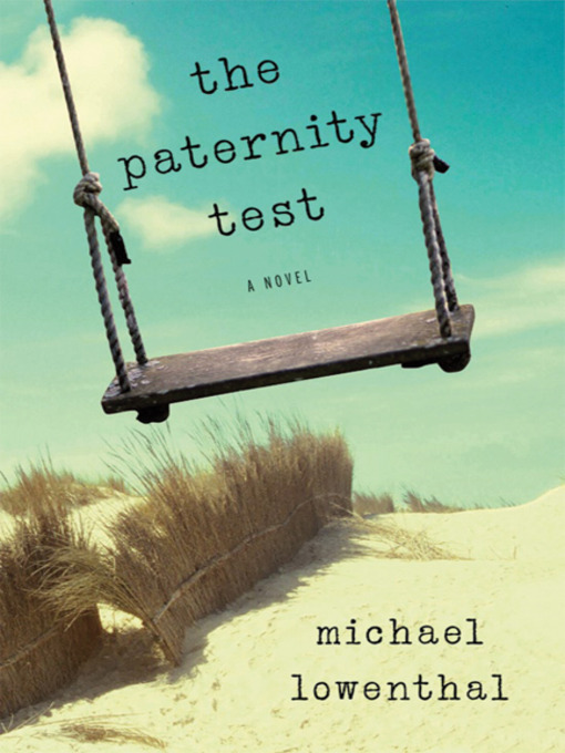 Title details for The Paternity Test by Michael Lowenthal - Available